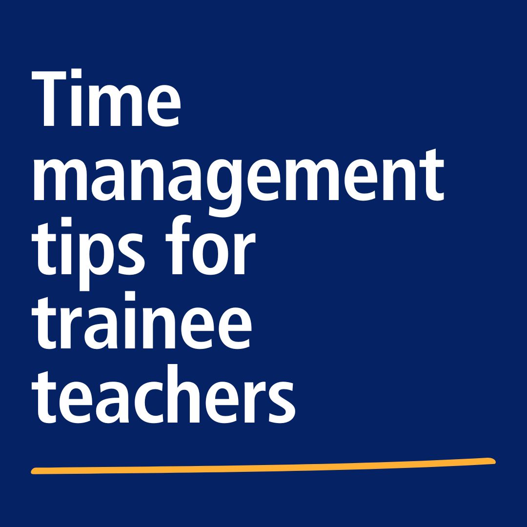 Time management tips for trainee teachers
