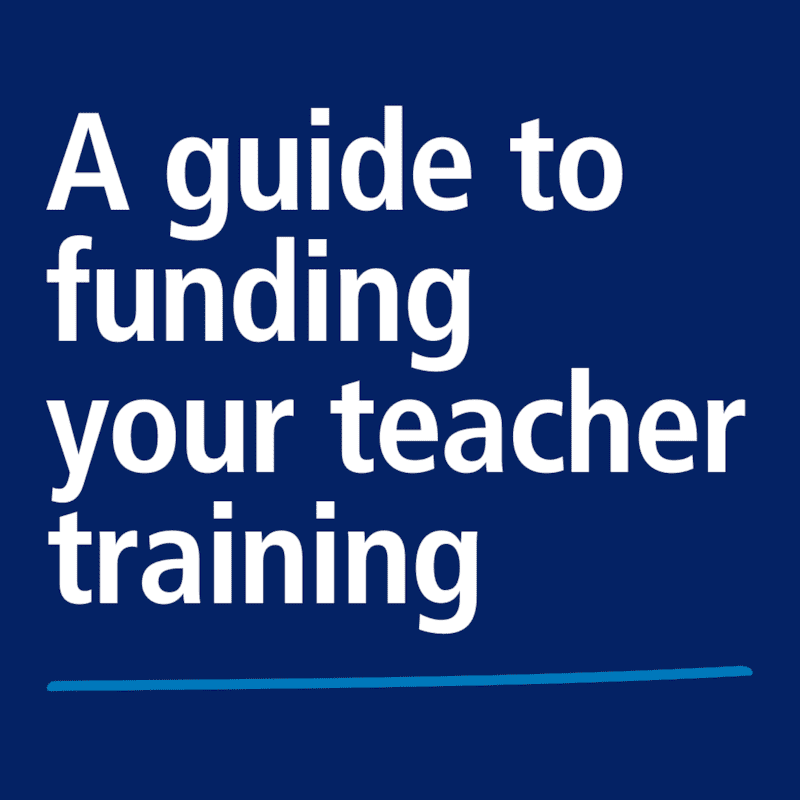 Funding your teacher training: a comprehensive guide